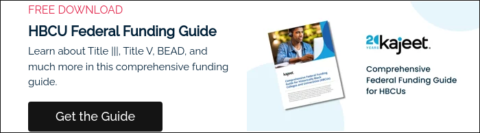 FREE DOWNLOAD HBCU Federal Funding Guide Learn about Title |||, Title V, BEAD, and much more in this comprehensive funding guide.   